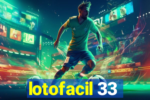 lotofacil 33